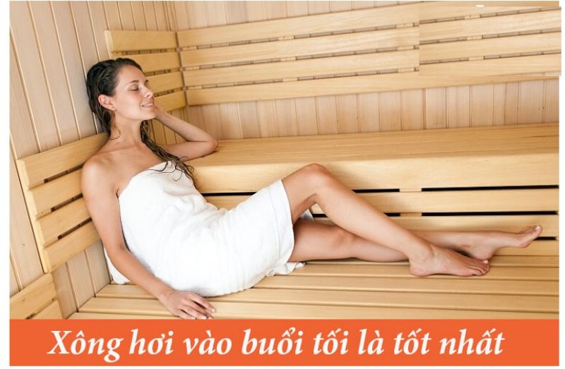 Nên xông hơi vào buổi tối với người bình thường