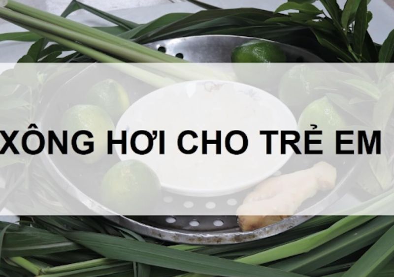 Phương pháp xông hơi cho trẻ em